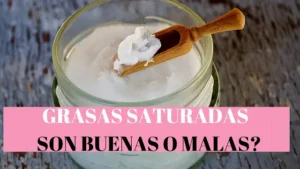 Nutrición y bienestar: Las Grasas Saturadas son Buenas o Malas? – Entrevista
